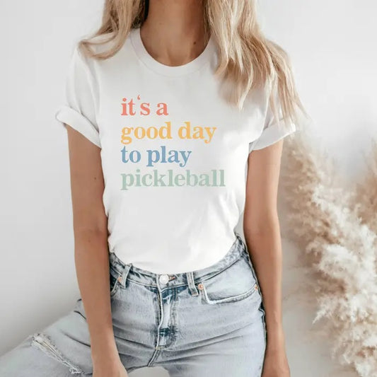 It's a Good Day to Play Pickleball T-Shirt