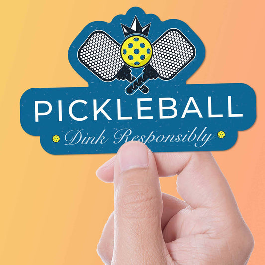 Dink Responsibly Pickleball Sticker