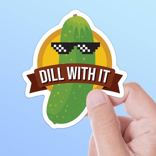 Dill With It Pickle Sticker